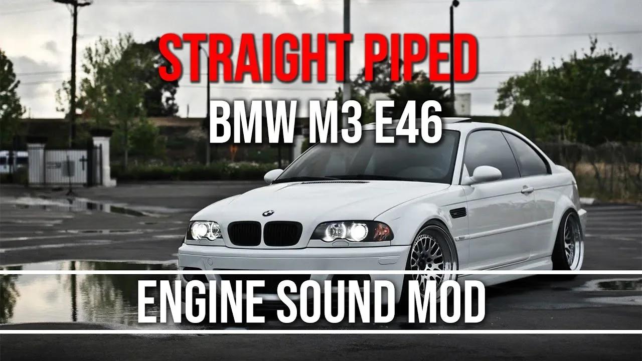 Straight Piped BMW M3 E46 Engine Sound Mod